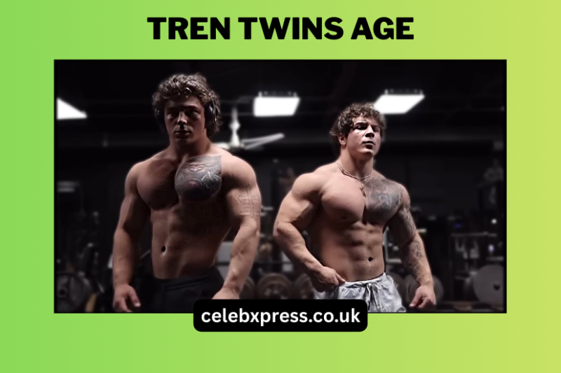 Tren Twins Age and Birthdate: Meet the Social Media Bodybuilding Stars