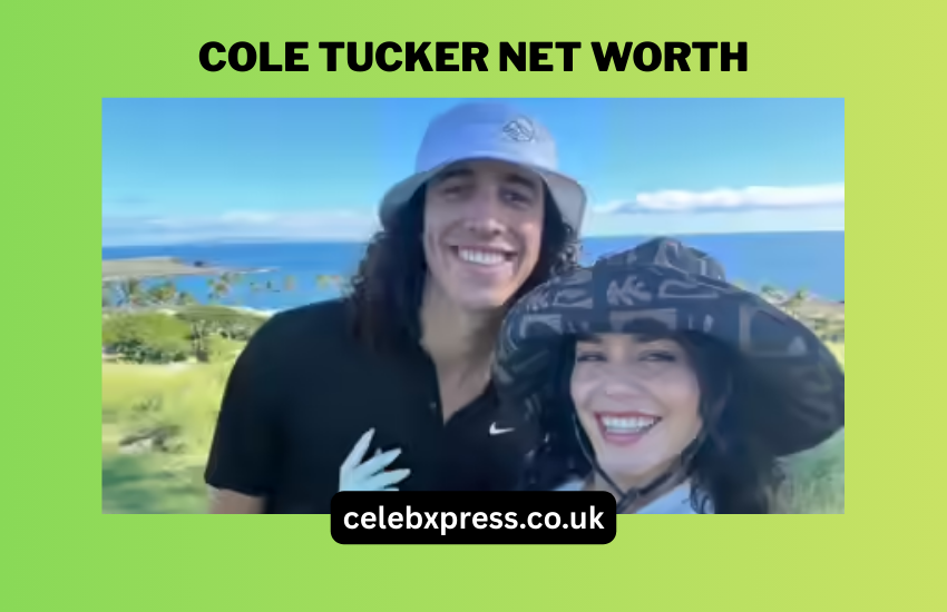 Cole Tucker Net Worth