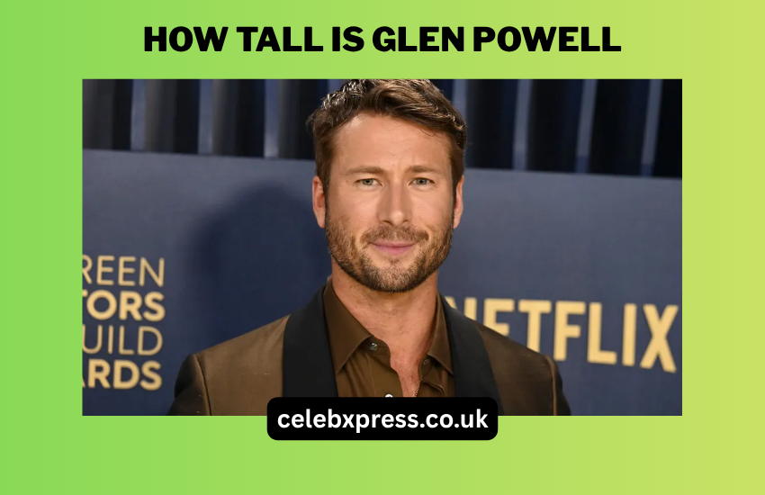 How Tall is Glen Powell