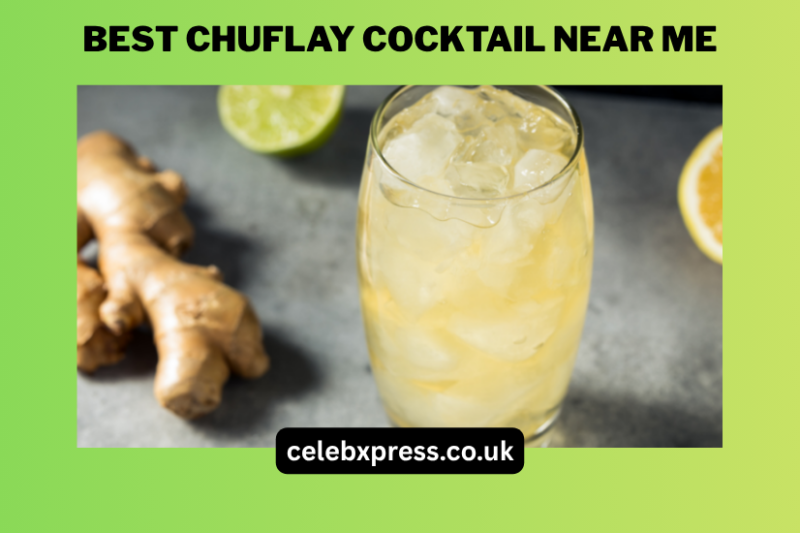 Best Chuflay Cocktail Near Me: A Complete Guide to Finding and Enjoying This Refreshing Drink