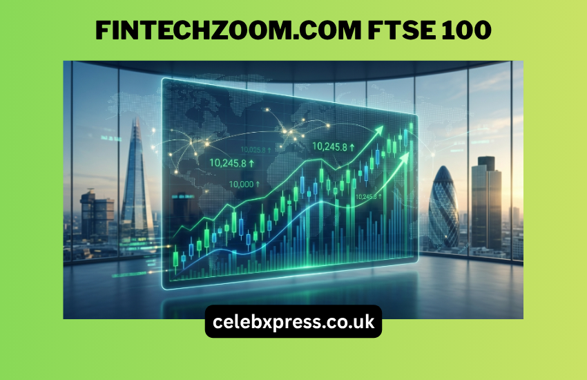 Fintechzoom.com FTSE 100