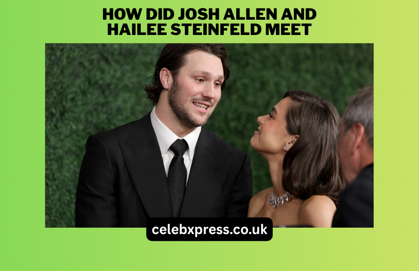 How Did Josh Allen and Hailee Steinfeld Meet