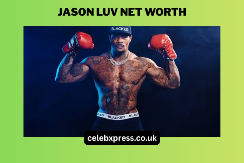 Jason Luv Net Worth: A Deep Dive Into His Wealth, Career, and Income Streams